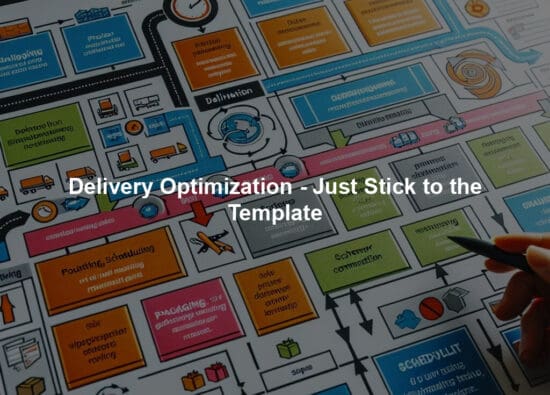 Delivery Optimization - Just Stick to the Template