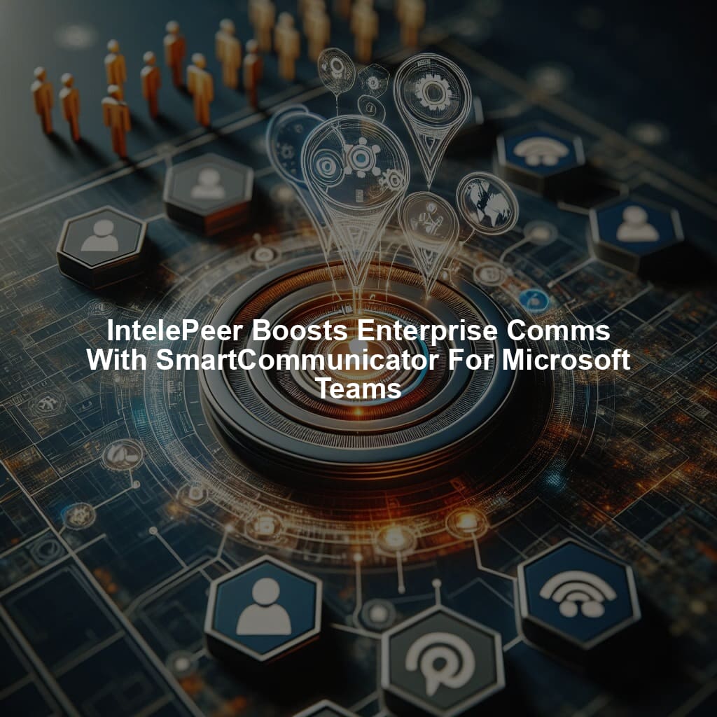 Smartteam Communicator IntelePeer Boosts Enterprise Comms With SmartCommunicator For Microsoft ...