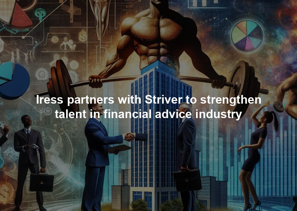 Iress partners with Striver to strengthen talent in financial advice industry