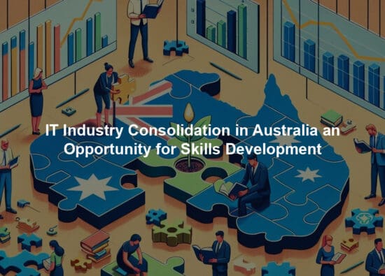 IT Industry Consolidation in Australia an Opportunity for Skills Development