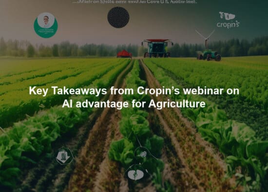 Key Takeaways from Cropin’s webinar on AI advantage for Agriculture
