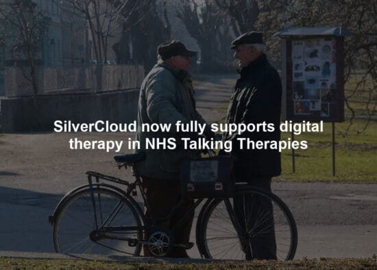 SilverCloud now fully supports digital therapy in NHS Talking Therapies