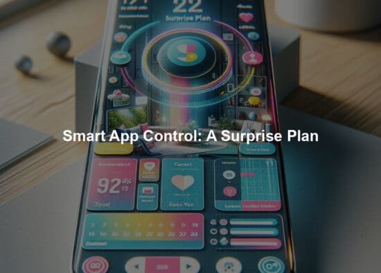 Smart App Control: A Surprise Plan