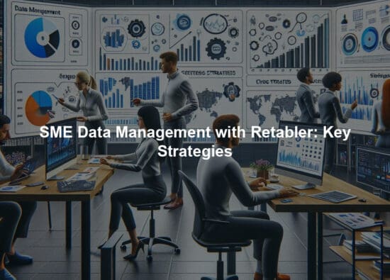SME Data Management with Retabler: Key Strategies