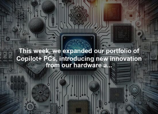 This week, we expanded our portfolio of Copilot+ PCs, introducing new innovation from our hardware and silicon partners, as we work across our ecosystem to equip our customers with the most powerful devices for AI.
