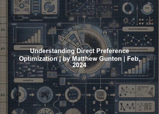 Understanding Direct Preference Optimization | by Matthew Gunton | Feb, 2024