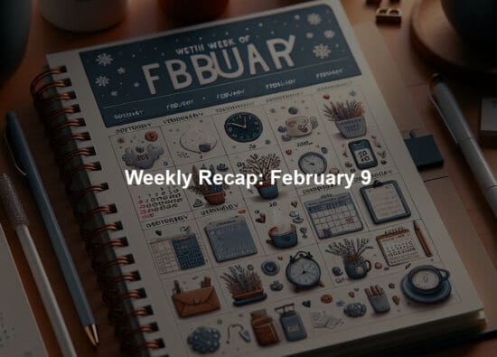 Weekly Recap: February 9