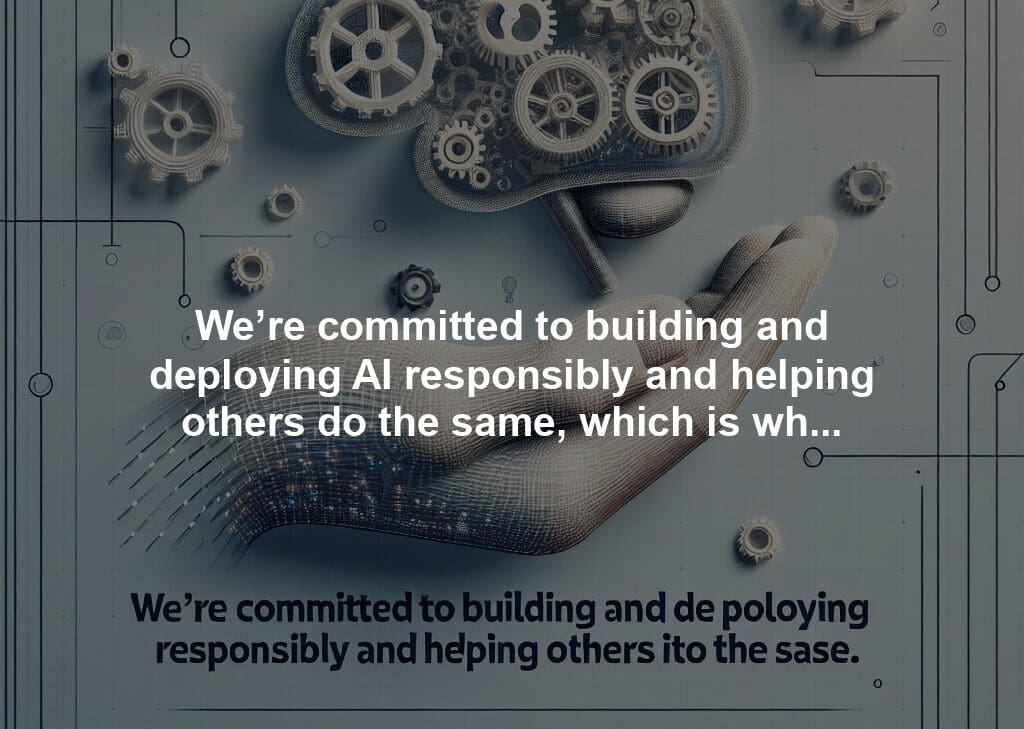 We’re committed to building and deploying AI responsibly and helping others do the same, which is why we’re sharing details about our approach in this inaugural report.