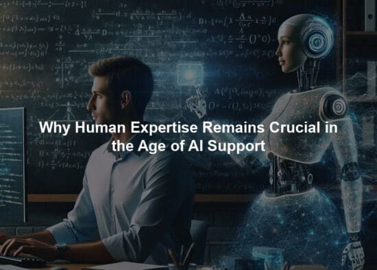Why Human Expertise Remains Crucial in the Age of AI Support